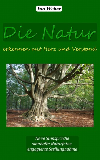 Ino Weber. Die Natur erkennen mit Herz und Verstand