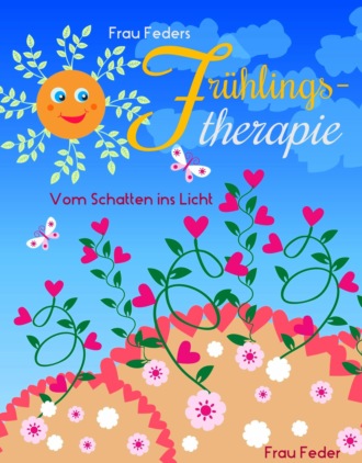 Frau Feder. Frau Feders Fr?hlingstherapie