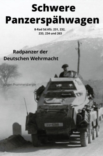 J?rgen Prommersberger. SCHWERE PANZERSP?HWAGEN 8-Rad Sd.Kfz. 231, 232, 233, 234 und 263