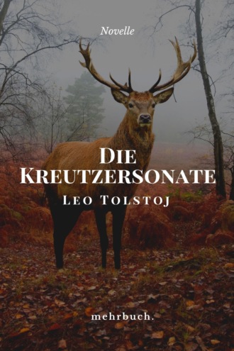 Leo Tolstoj. Die Kreutzersonate