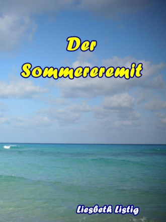 Liesbeth Listig. Der Sommereremit