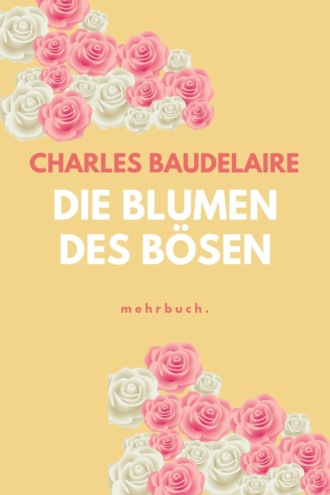 Charles Baudelaire. Die Blumen des B?sen