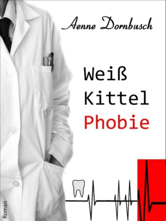 Aenne Dornbusch. Wei?kittelphobie