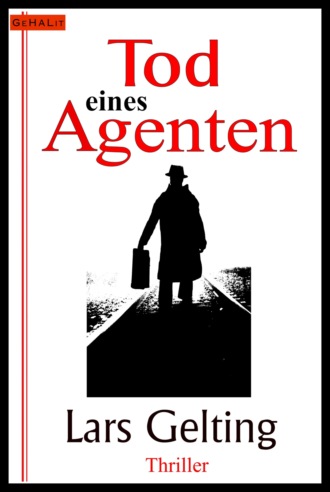 Lars Gelting. Tod eines Agenten