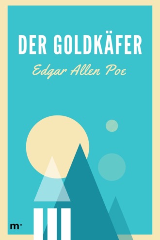 Edgar Allan Poe. Der Goldk?fer