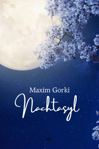 Maxim Gorki. Nachtasyl