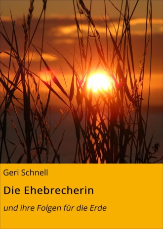 Geri Schnell. Die Ehebrecherin