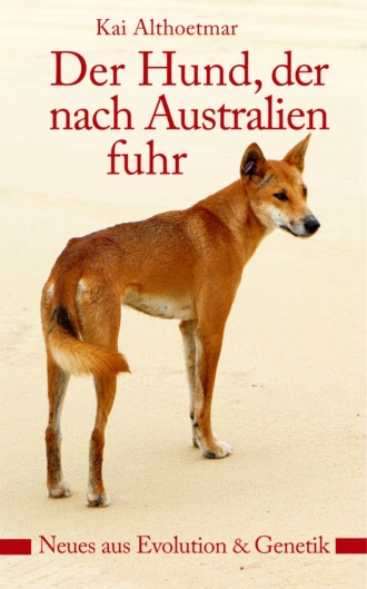 Kai Althoetmar. Der Hund, der nach Australien fuhr