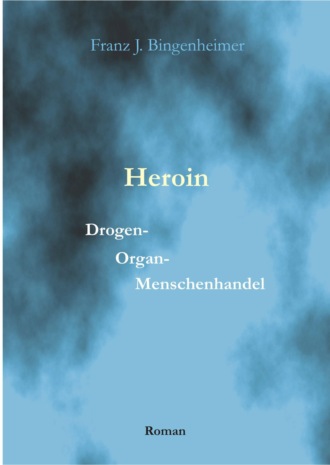 Franz Bingenheimer. Heroin