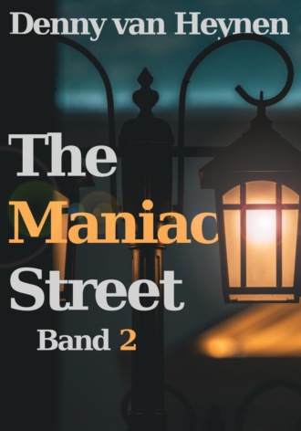 Denny van Heynen. The Maniac Street