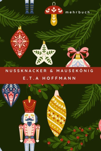 E.T.A. Hoffmann. Nu?knacker und Mausek?nig