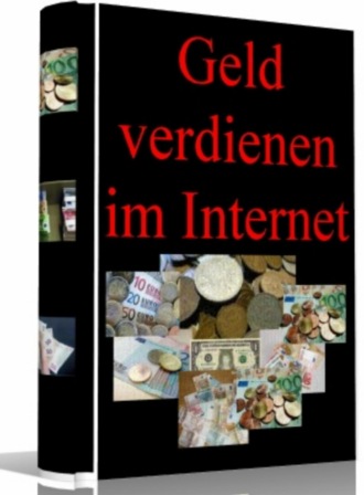 H. Feller. Geld verdienen im Internet