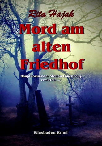 Rita Hajak. Mord am alten Friedhof