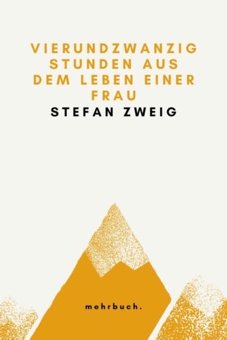 Stefan Zweig. Vierundzwanzig Stunden aus dem Leben einer Frau