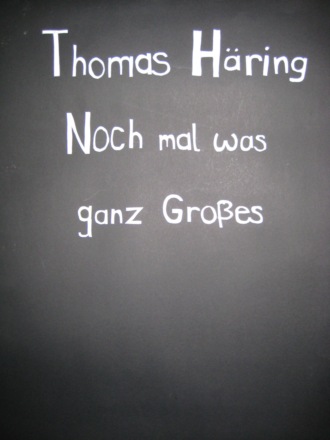 Thomas H?ring. Noch mal was ganz Gro?es