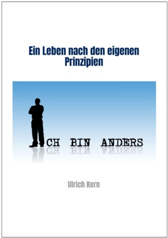 Ulrich Kern. Ein Leben nach den eigenen Pinzipien