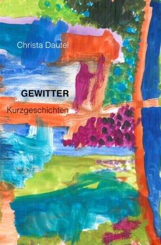 Christa Dautel. Gewitter