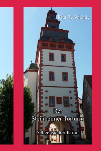 Rita Renate Sch?nig. Der Steinheimer Torturm