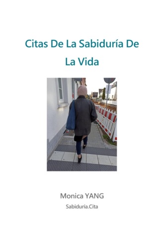 Monica YANG. Citas De La Sabidur?a De La Vida