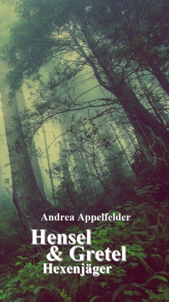 Andrea Appelfelder. Hensel & Gretel