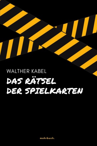 Walther Kabel. Das R?tsel der Spielkarten