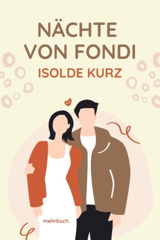 Isolde Kurz. N?chte von Fondi