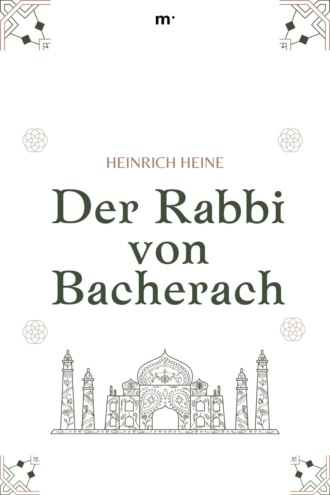 Heinrich Heine. Der Rabbi von Bacherach