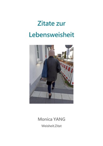 Monica YANG. Zitate zur Lebensweisheit