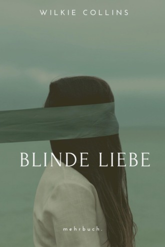 Уилки Коллинз. Blinde Liebe