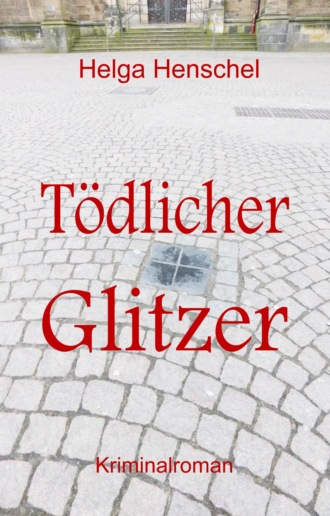 Helga Henschel. T?dlicher Glitzer