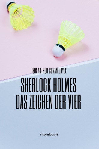 Arthur Conan Doyle. Das Zeichen der Vier