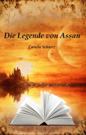 Carola Schierz. Die Legende von Assan