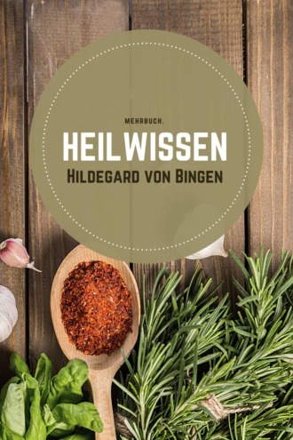 Hildegard von Bingen. Heilwissen