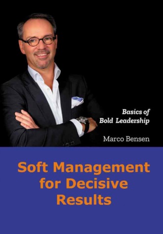 Marco Bensen. Soft Management for Decisive Results