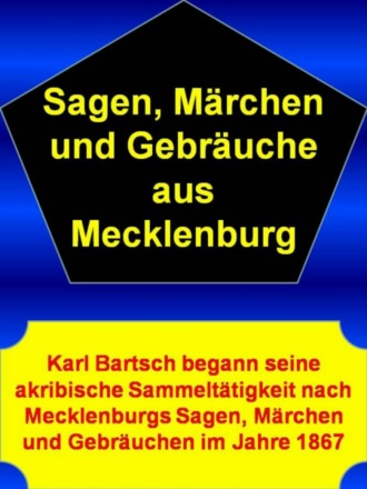 Karl Bartsch. Sagen, M?rchen und Gebr?uche aus Mecklenburg - 735 Seiten