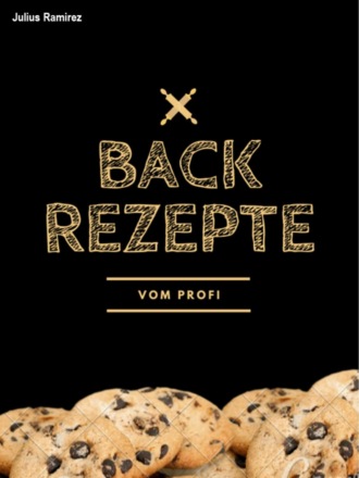 Julius Ramirez. Backrezepte vom Profi