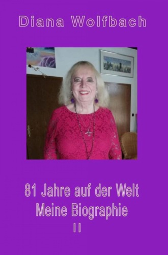 Diana Wolfbach. 81 Jahre auf der Welt