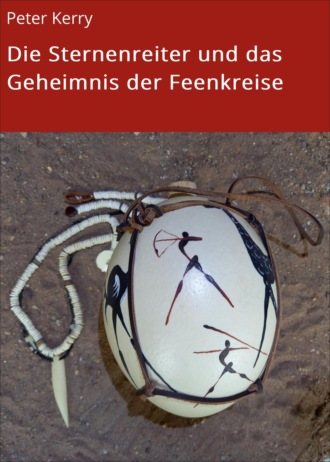 Peter Kerry. Die Sternenreiter und das Geheimnis der Feenkreise