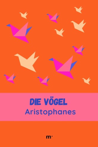 Aristophanes. Die V?gel