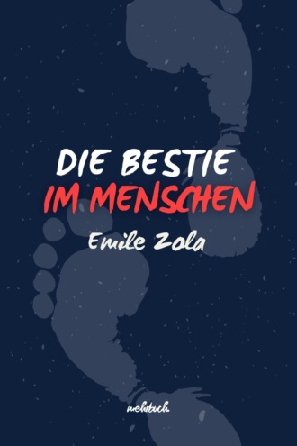 ?mile Zola. Die Bestie im Menschen