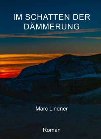 Marc Lindner. Im Schatten der D?mmerung