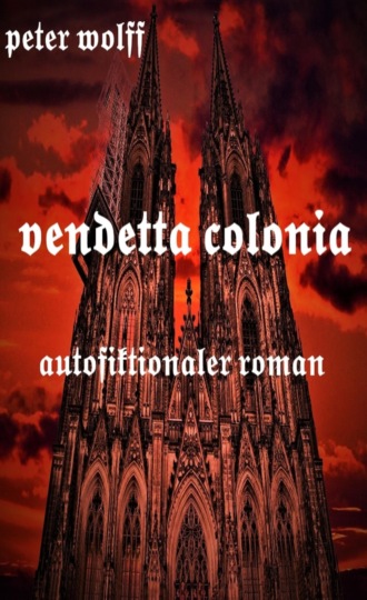 Peter Wolff. Vendetta Colonia