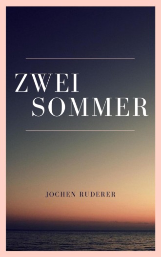 Jochen Ruderer. Zwei Sommer