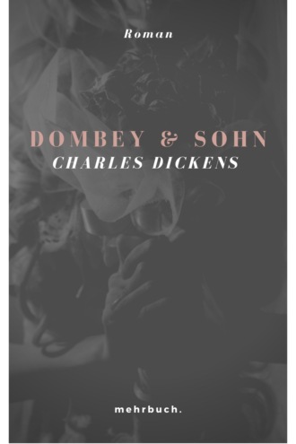 Charles Dickens. Dombey und Sohn