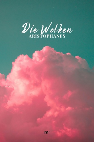 Aristophanes. Die Wolken