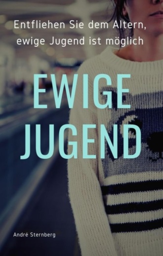 Andr? Sternberg. Ewige Jugend