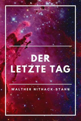 Walther Nithack-Stahn. Der letzte Tag