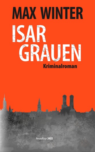 Max Winter. Isargrauen