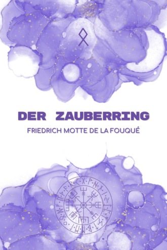 Friedrich Motte De La Fouqu?. Der Zauberring