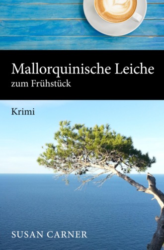 Susan Carner. Mallorquinische Leiche zum Fr?hst?ck